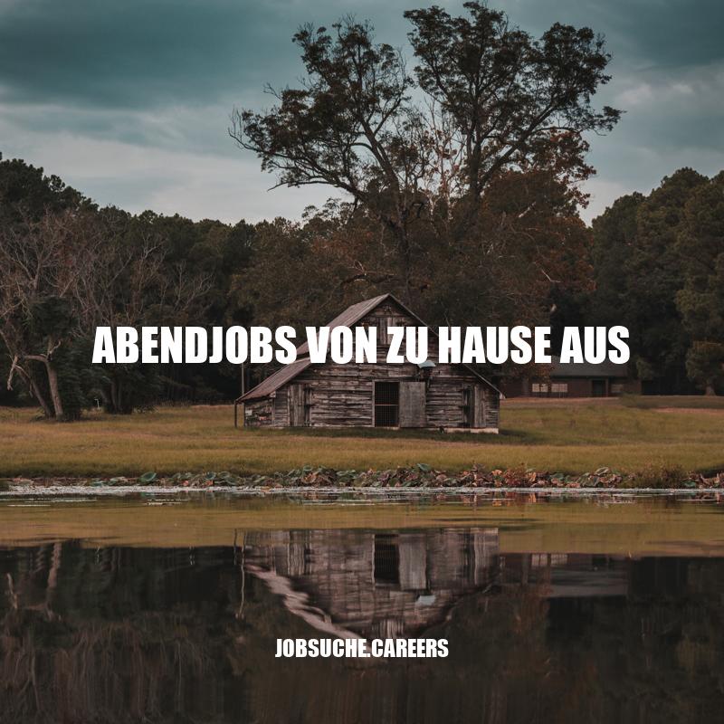 Abendjobs von Zuhause aus: Vorteile, Möglichkeiten und Vorsichtsmaßnahmen