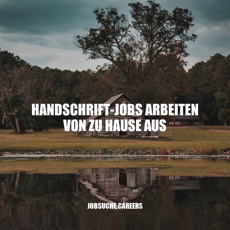 Handschrift-Jobs: Flexibel und kreativ von zu Hause aus arbeiten