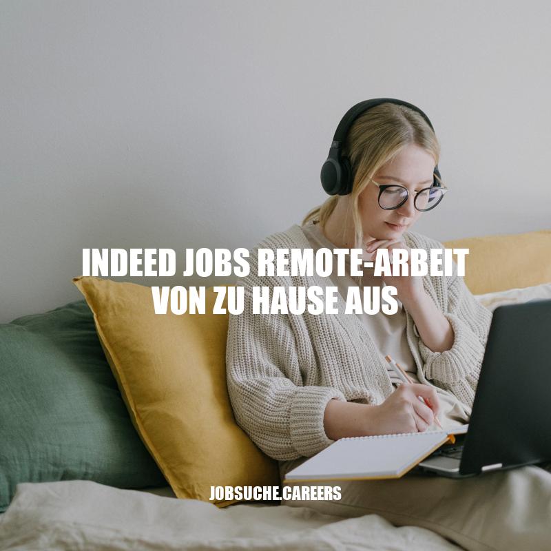 Indeed Remote-Jobs: Die Zukunft der Arbeit