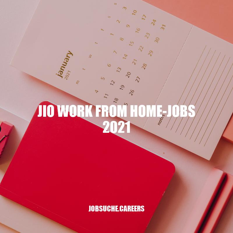 Jio Jobs 2021: Neue Möglichkeiten für das Arbeiten von zu Hause aus