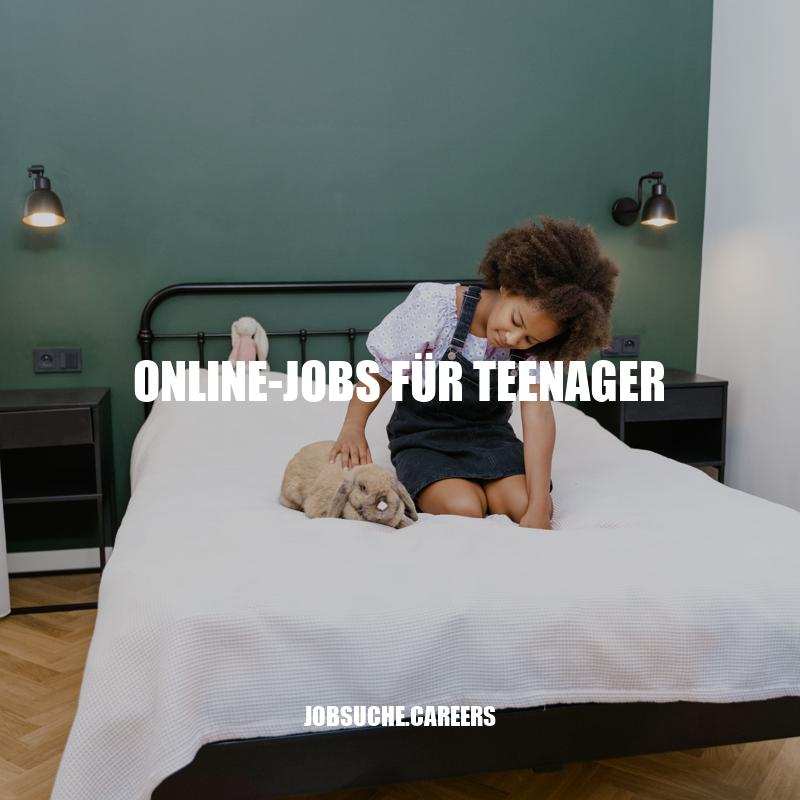 Top 5 Online-Jobs für Teenager: Verdienen Sie Geld und verbessern Sie Ihre Fähigkeiten