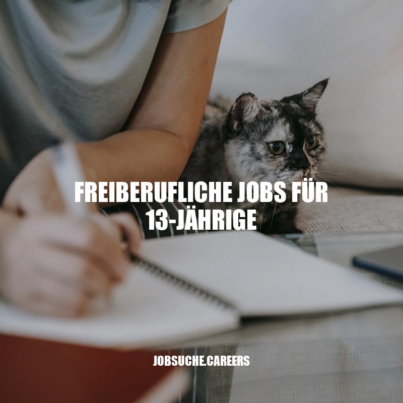 Top Freiberufliche Jobs für 13-Jährige: Ein Leitfaden zur Fähigkeitenentwicklung und Verdienstmöglichkeiten