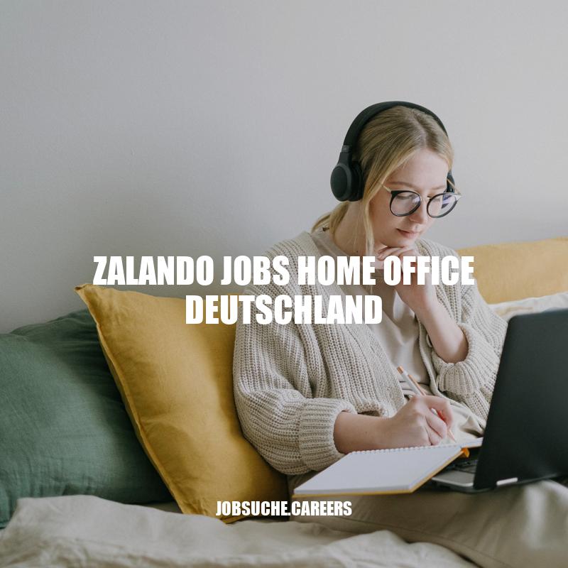 Zalando Jobs: Flexibel von zu Hause aus arbeiten in Deutschland